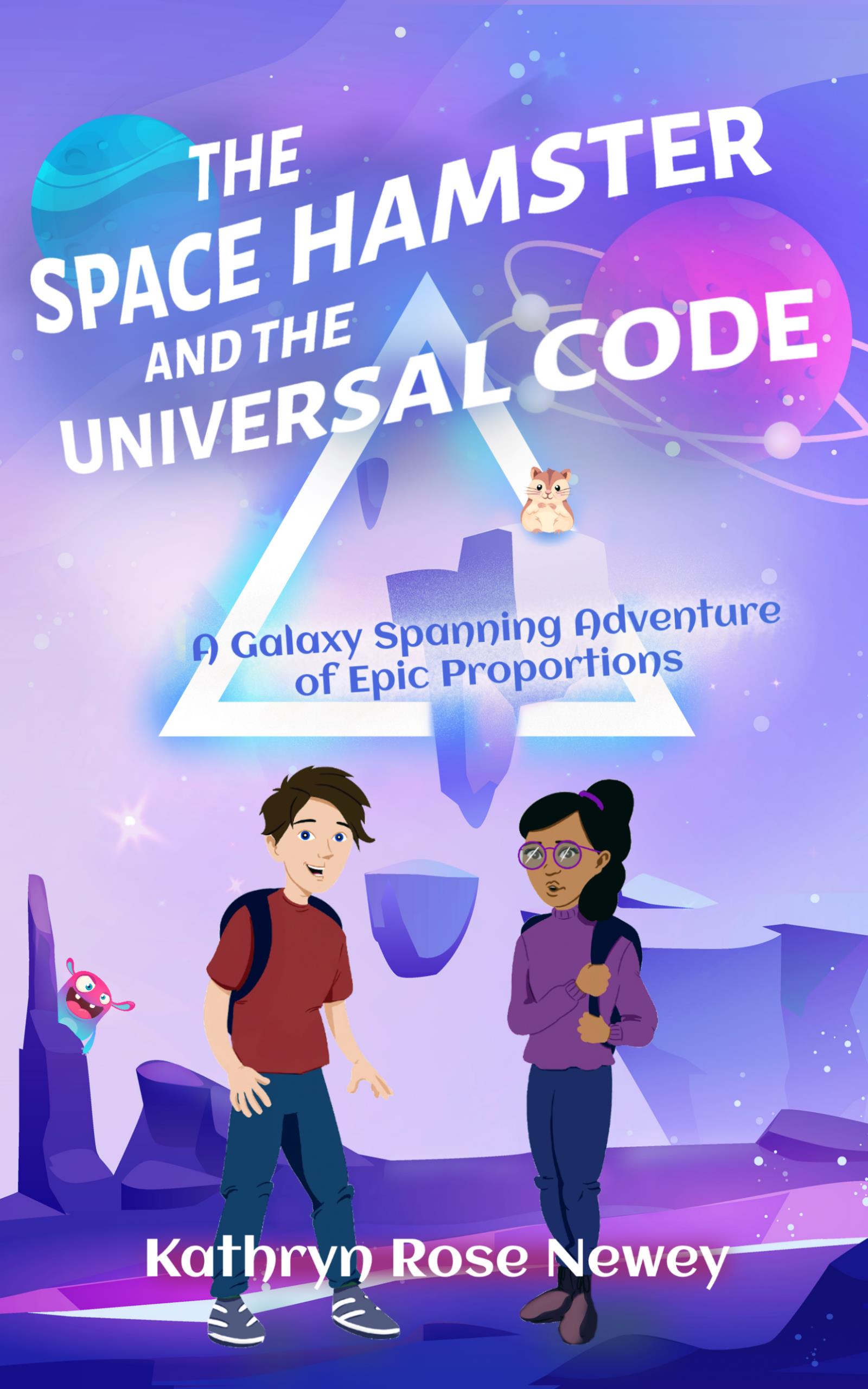 The Space Hamster and the Universal Code by Kathryn Rose Newey