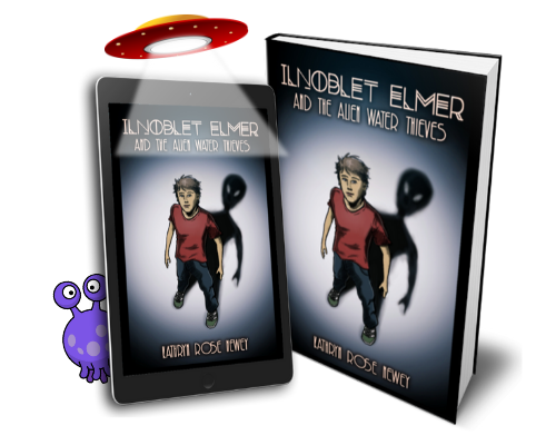 Ilnoblet Elmer and the Alien Water Thieves by Kathryn Rose Newey